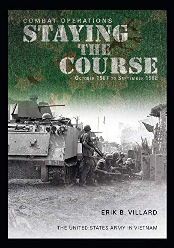 Combat Operations: Staying the Course October 1967 to September 1968: The U.S. Army in Vietnam,Used