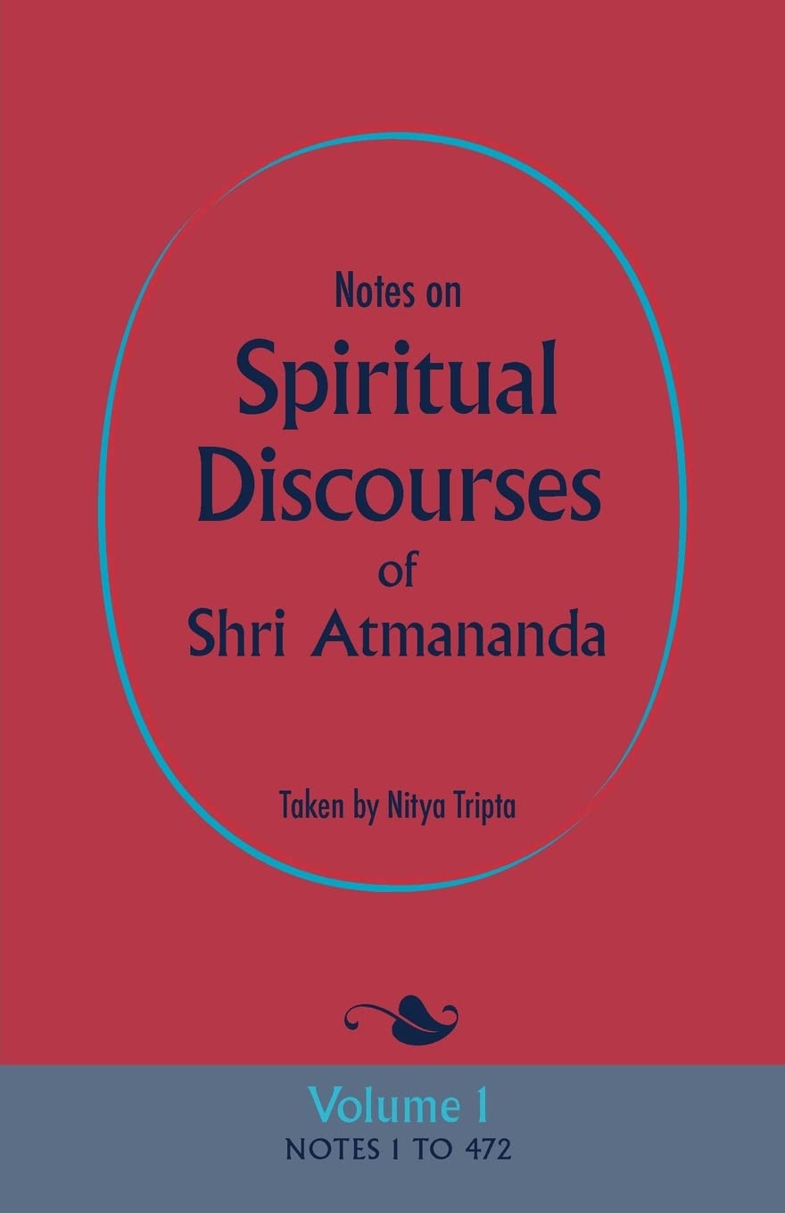 Notes on Spiritual Discourses of Shri Atmananda: Volume 1,Used