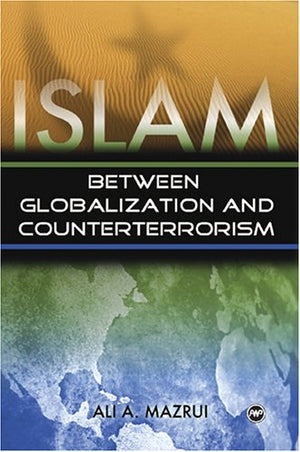 Islam: Between Globalization & Counterterrorism