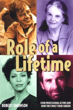 Role of a Lifetime: Four Professional Actors and How They Built Their Careers,Used