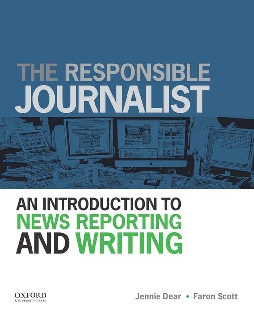 The Responsible Journalist: An Introduction to News Reporting and Writing,Used