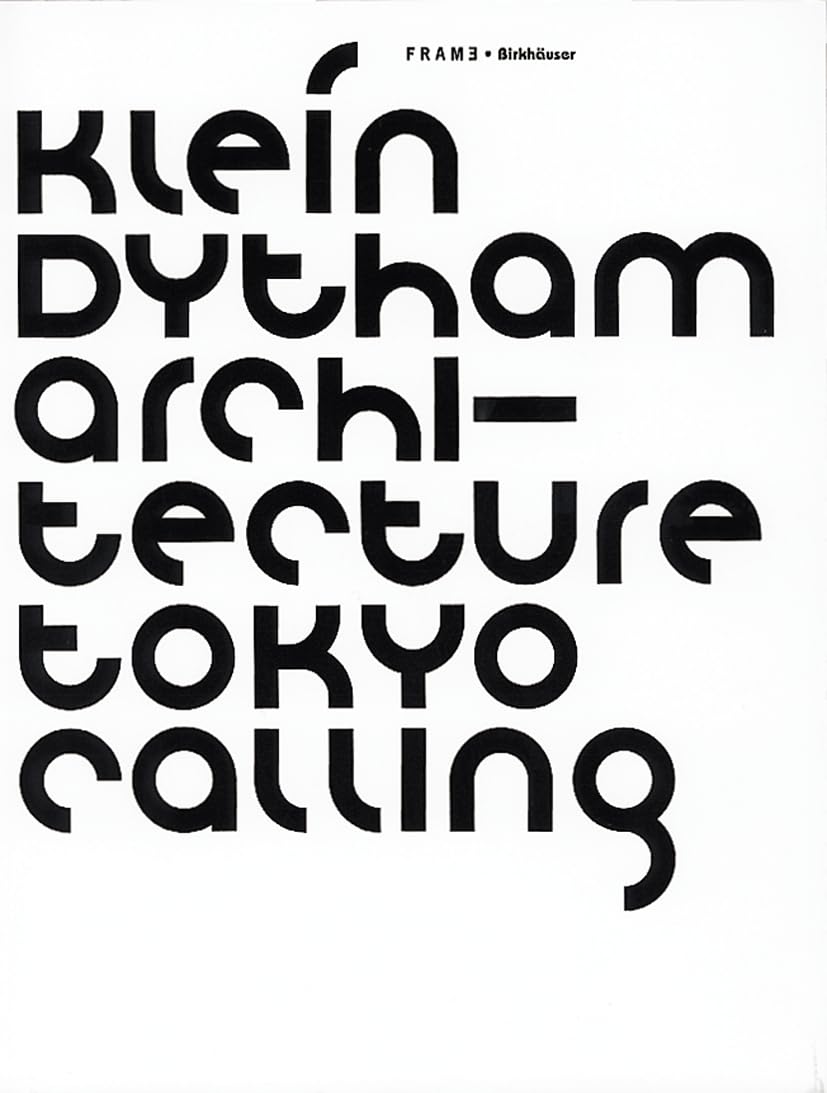 Klein Dytham Architecture: Frame Monographs of Contemporary Interior Architects,New
