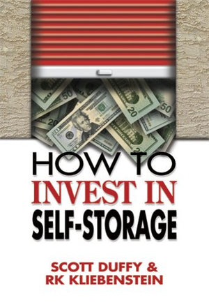 How to Invest in SelfStorage by Scott Duffy, RK Kliebenstein (2005) Paperback,Used