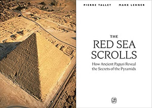 The Red Sea Scrolls: How Ancient Papyri Reveal The Secrets Of The Pyramids-new