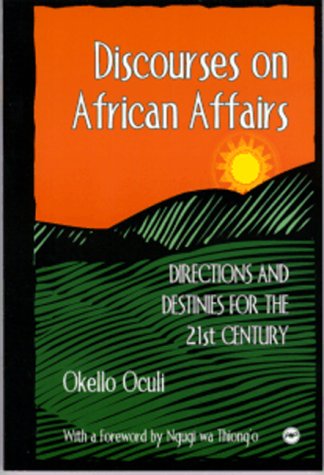 Discourses On African Affairs: Directions And Destinies For The 21St Century Ica,New