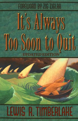 It'S Always Too Soon To Quit,New