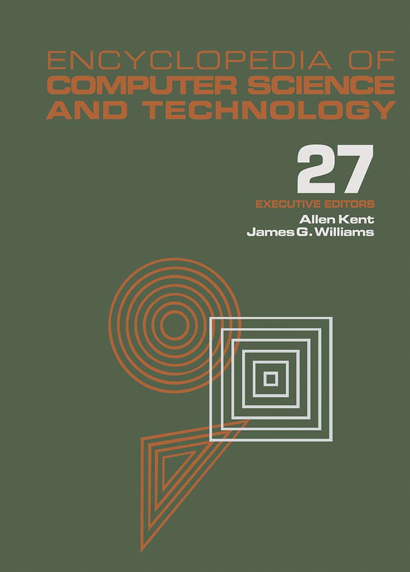 Encyclopedia of Computer Science and Technology: Volume 27  Supplement 12: Artificial Intelligence and ADA to Systems Integrati,Used