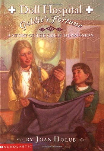 Goldies Fortune: A Story of the Great Depression (DOLL HOSPITAL),Used