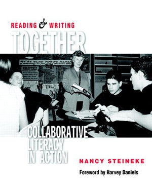 Reading & Writing Together: Collaborative Literacy in Action,New