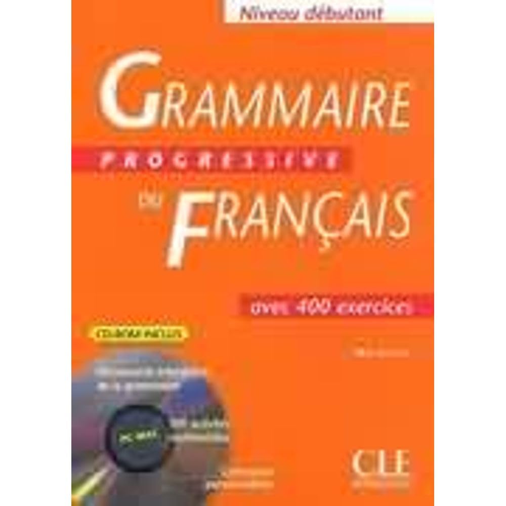 Grammaire Progressive Du Francais Avec 400 Exercices Niveau Debutant (French Edition),New