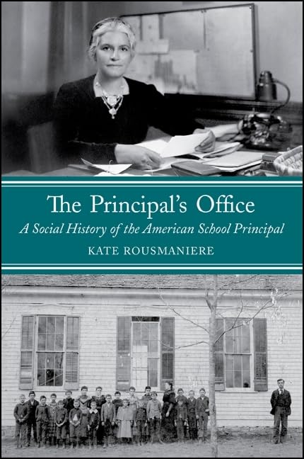 The Principal's Office: A Social History of the American School Principal,Used