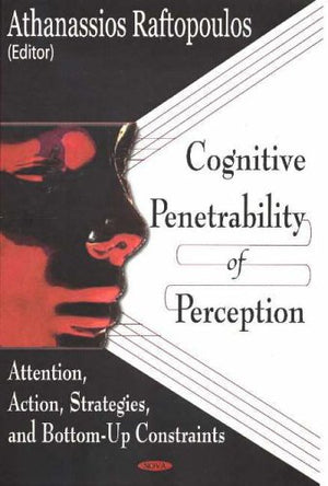 Cognitive Penetrability Of Perception: Attention, Action, Strategies, And Bottomup Constraints,Used