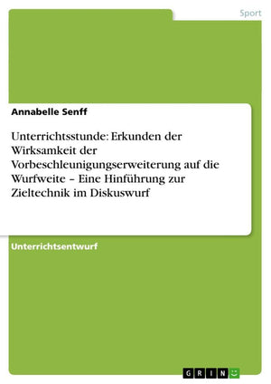 Unterrichtsstunde: Erkunden Der Wirksamkeit Der Vorbeschleunigungserweiterung Auf Die Wurfweite  Eine Hinfhrung Zur Zieltechnik,Used