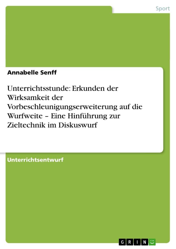 Unterrichtsstunde: Erkunden Der Wirksamkeit Der Vorbeschleunigungserweiterung Auf Die Wurfweite  Eine Hinfhrung Zur Zieltechnik,Used
