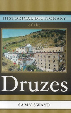Historical Dictionary of the Druzes (Historical Dictionaries of Peoples and Cultures),New