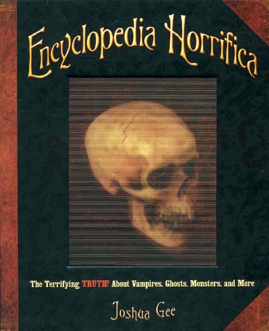 Encyclopedia Horrifica: The Terrifying TRUTH! About Vampires, Ghosts, Monsters, and More,Used