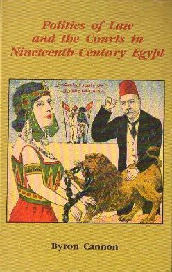 Politics of Law and the Courts in NineteenthCentury Egypt,Used