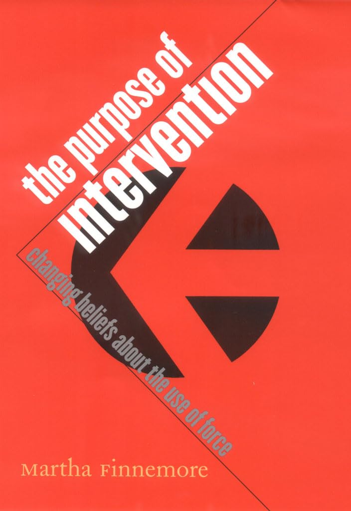 The Purpose Of Intervention: Changing Beliefs About The Use Of Force (Cornell Studies In Security Affairs),Used