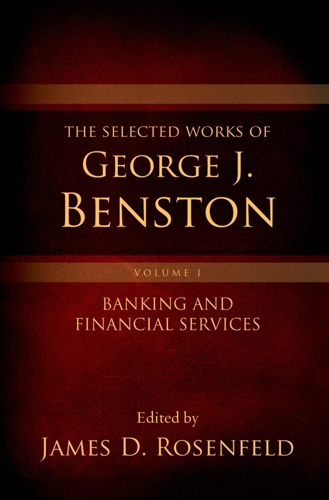The Selected Works of George J. Benston, Volume 1: Banking and Financial Services,Used
