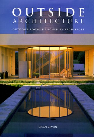 Outside Architecture: Outdoor Rooms Designed by Architects,Used