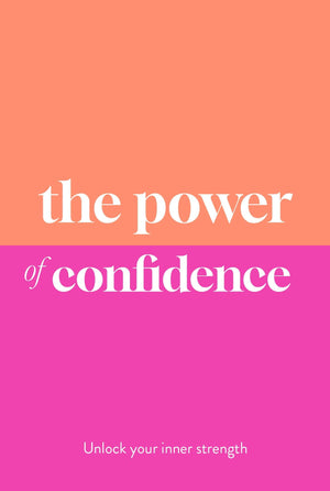 The Power Of Confidence: Unlock Your Inner Strength