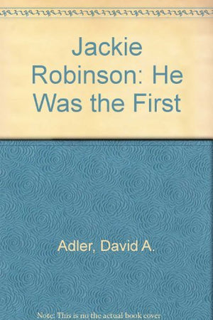 Jackie Robinson: He Was the First,Used