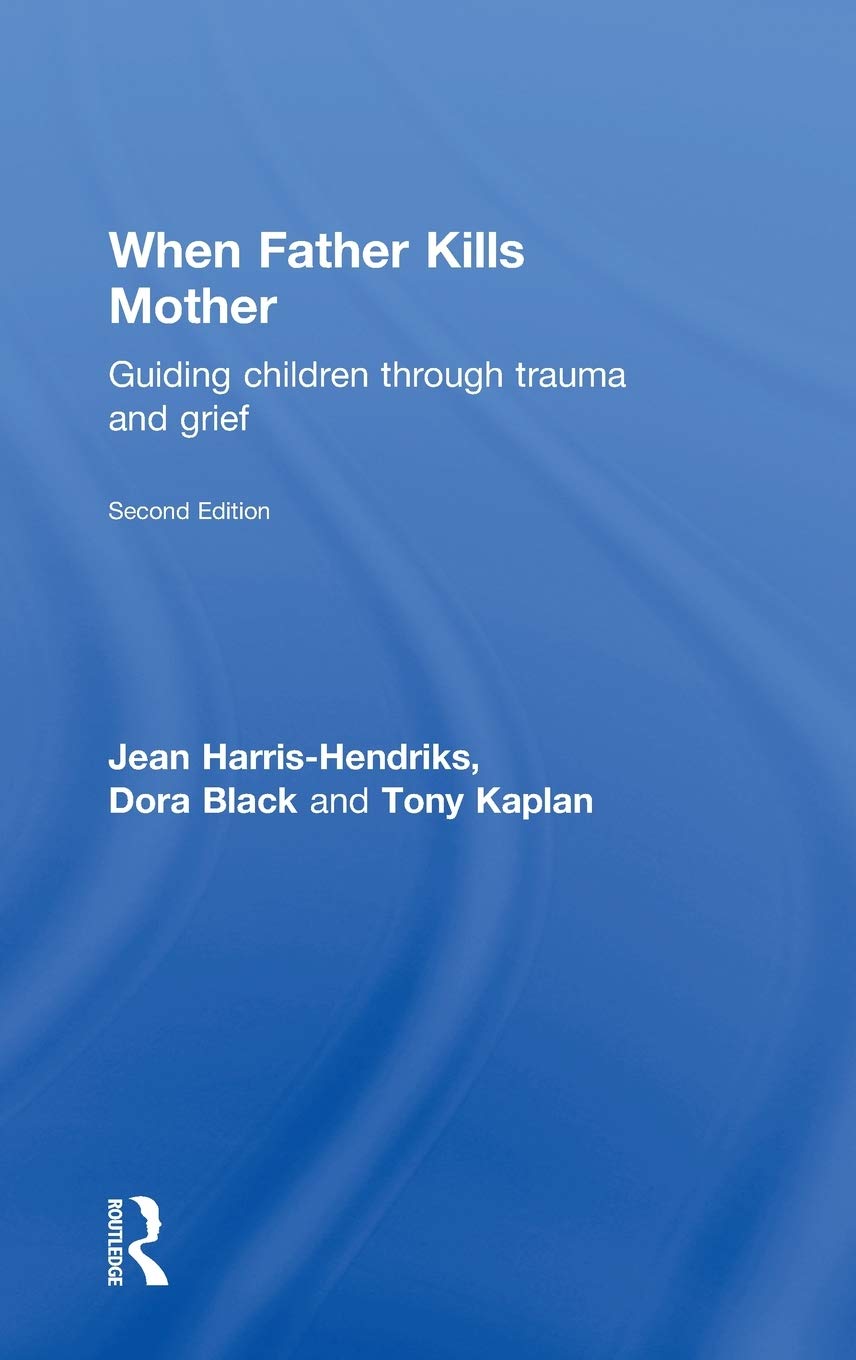 When Father Kills Mother: Guiding Children Through Trauma and Grief,Used