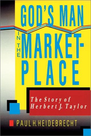 God's Man in the Marketplace: The Story of Herbert J. Taylor,Used