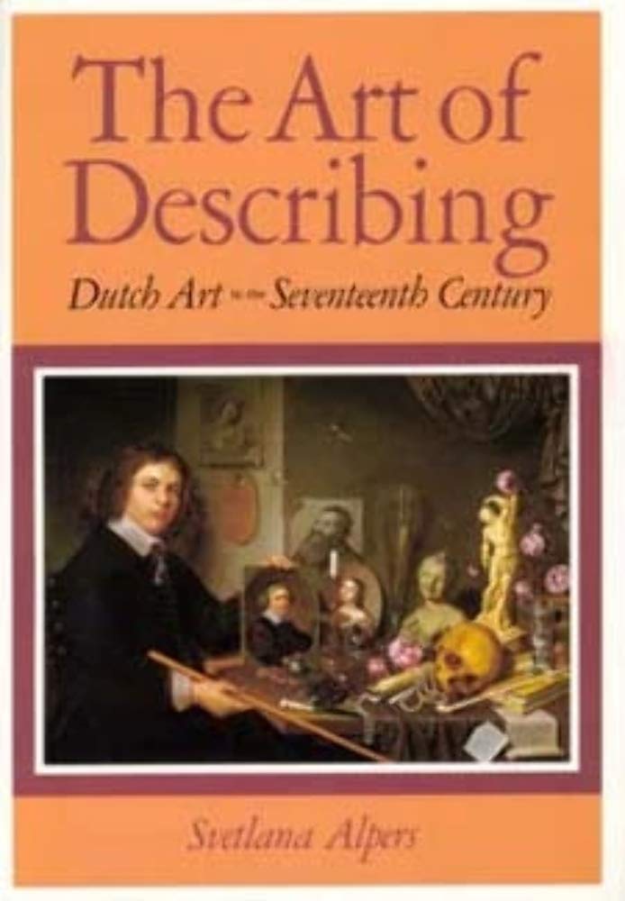 The Art of Describing: Dutch Art in the Seventeenth Century,Used