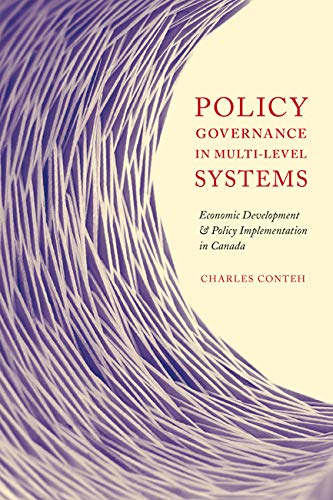 Policy Governance in Multilevel Systems: Economic Development and Policy Implementation in Canada,Used
