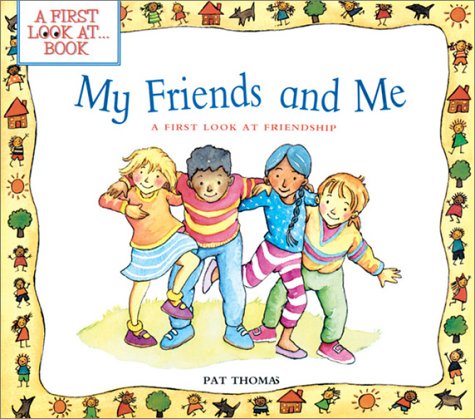 My Friends And Me: A First Look At Friendship (First Look At Books),New