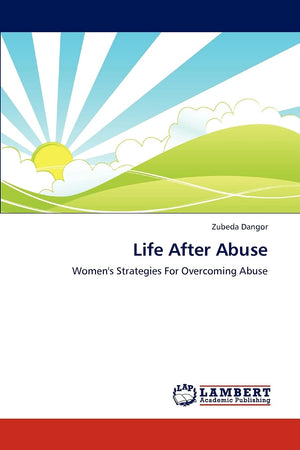 Life After Abuse: Women's Strategies For Overcoming Abuse,Used