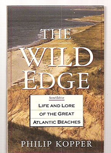 The Wild Edge: Life and Lore of the Great Atlantic Beaches,Used