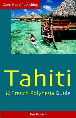 Tahiti & French Polynesia Guide, 4th Ed. (Open Road Travel Guides),Used