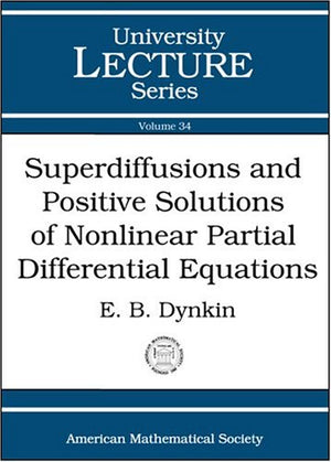 Superdiffusions and Positive Solutions of Nonlinear Partial Differential Equations (University Lecture Series) (University Lectu,Used