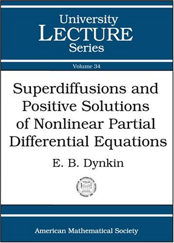 Superdiffusions and Positive Solutions of Nonlinear Partial Differential Equations (University Lecture Series) (University Lectu,Used