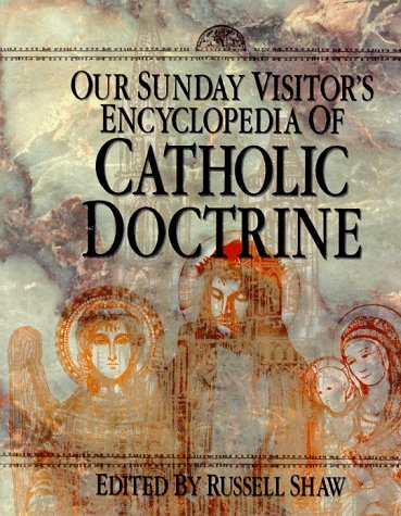 Our Sunday Visitor's Encyclopedia of Catholic Doctrine,Used