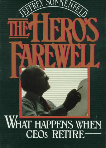 The Hero's Farewell: What Happens When CEOs Retire,Used
