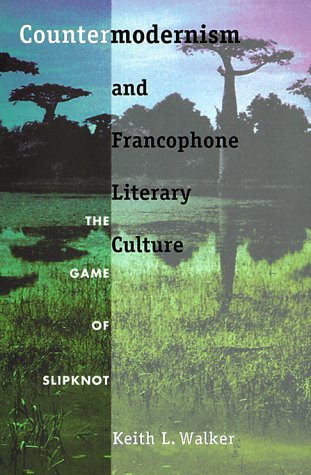Countermodernism And Francophone Literary Culture: The Game Of Slipknot (New Americanists),Used