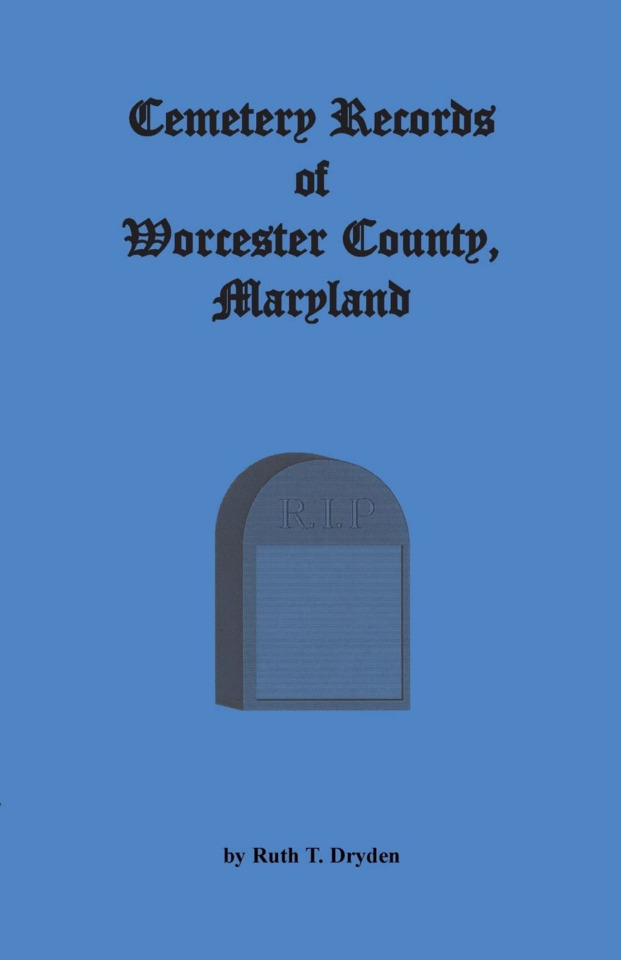 Cemetery Records Worcester County, Maryland,Used