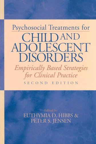 Psychosocial Treatments For Child And Adolescent Disorders: Empirically Based Strategies For Clinical Practice,New