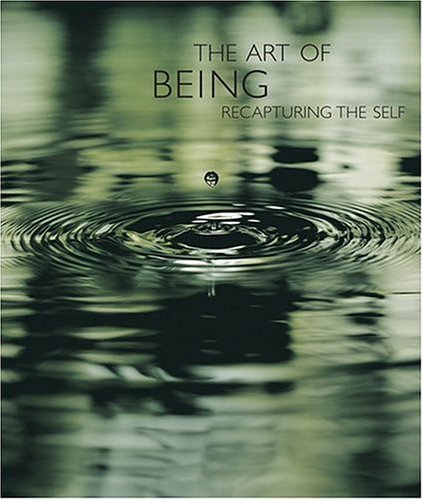 The Art Of Being: Recapturing The Self