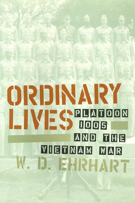 Ordinary Lives: Platoon 1005 and the Vietnam War,Used