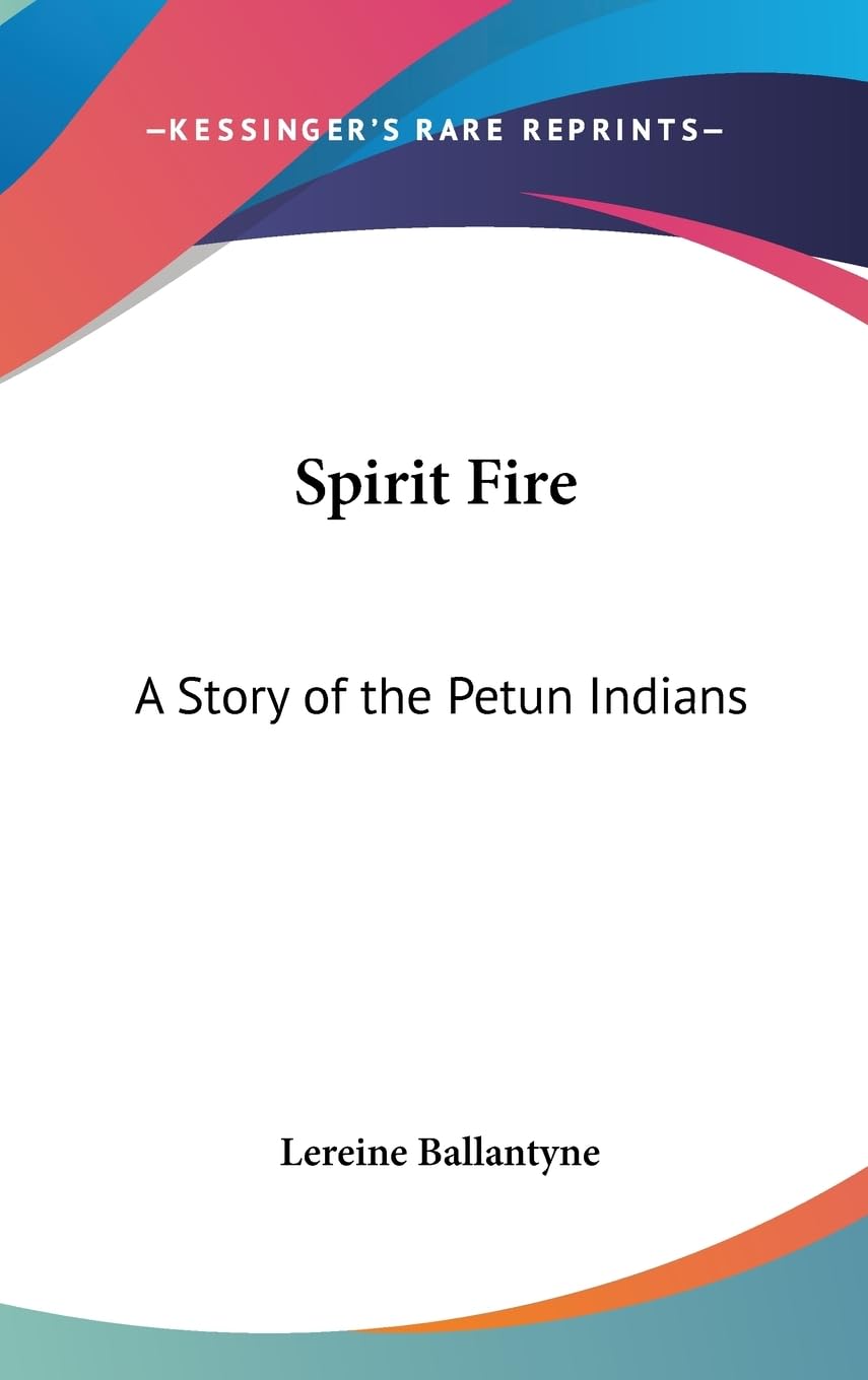 Spirit Fire: A Story Of The Petun Indians,Used