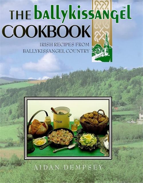 The Ballykissangel Cookbook: Inspirational Irish Recipes from Ballykissangel Country,Used