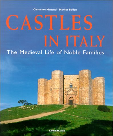 Castles in Italy: The Medieval Life of Noble Families,Used