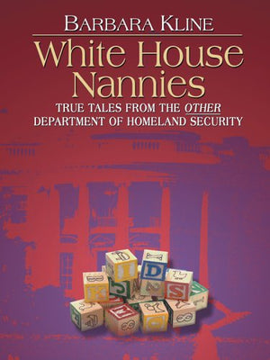 White House Nannies: True Tales From the Other Department of Homeland Security,Used