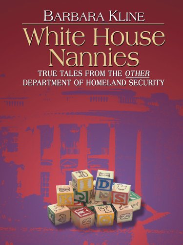 White House Nannies: True Tales From the Other Department of Homeland Security,Used