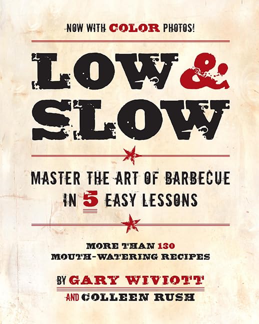 Low & Slow: Master The Art Of Barbecue In 5 Easy Lessons