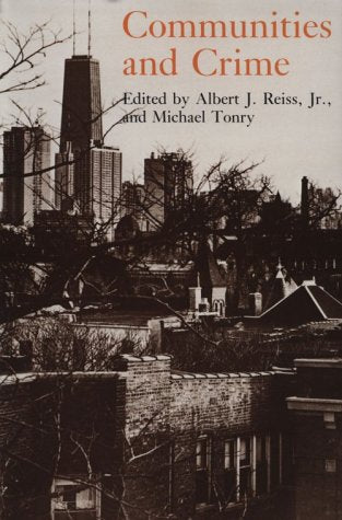 Crime and Justice, Volume 8: Communities and Crime (Volume 8) (Crime and Justice: A Review of Research),New